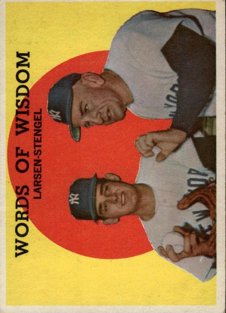 Words of Wisdom (Don Larsen / Casey Stengel) #383