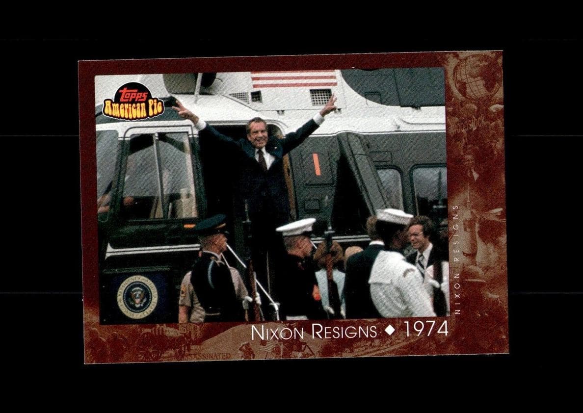 Nixon Resigns 2001 topps Topps American Pie