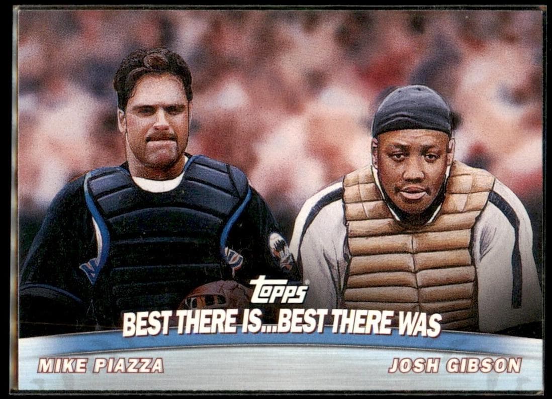 Best There Is...Best There Was (Mike Piazza / Josh Gibson) #TC18