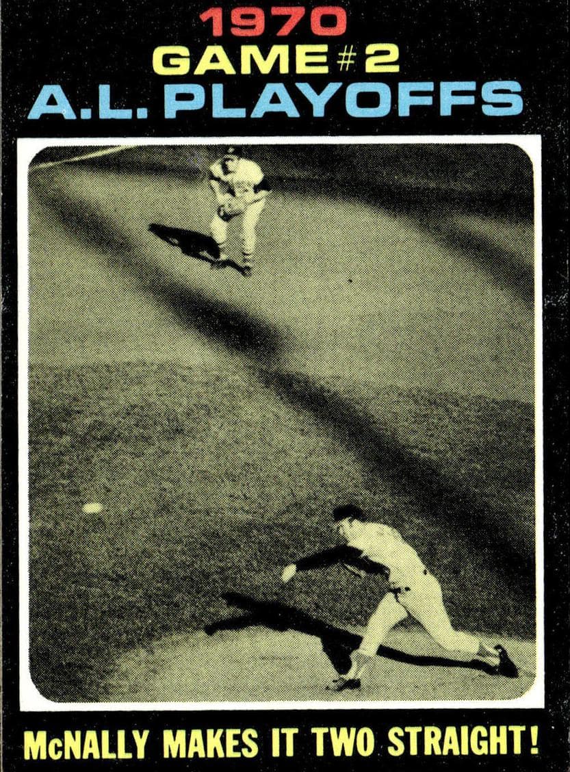 1970 A.L. Playoffs Game 2: McNally Makes It Two Straight! 1971 topps Topps