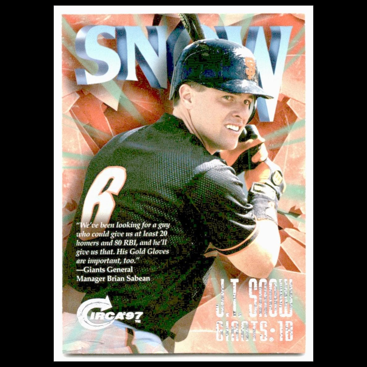 J.T. Snow 1997 unknown Circa