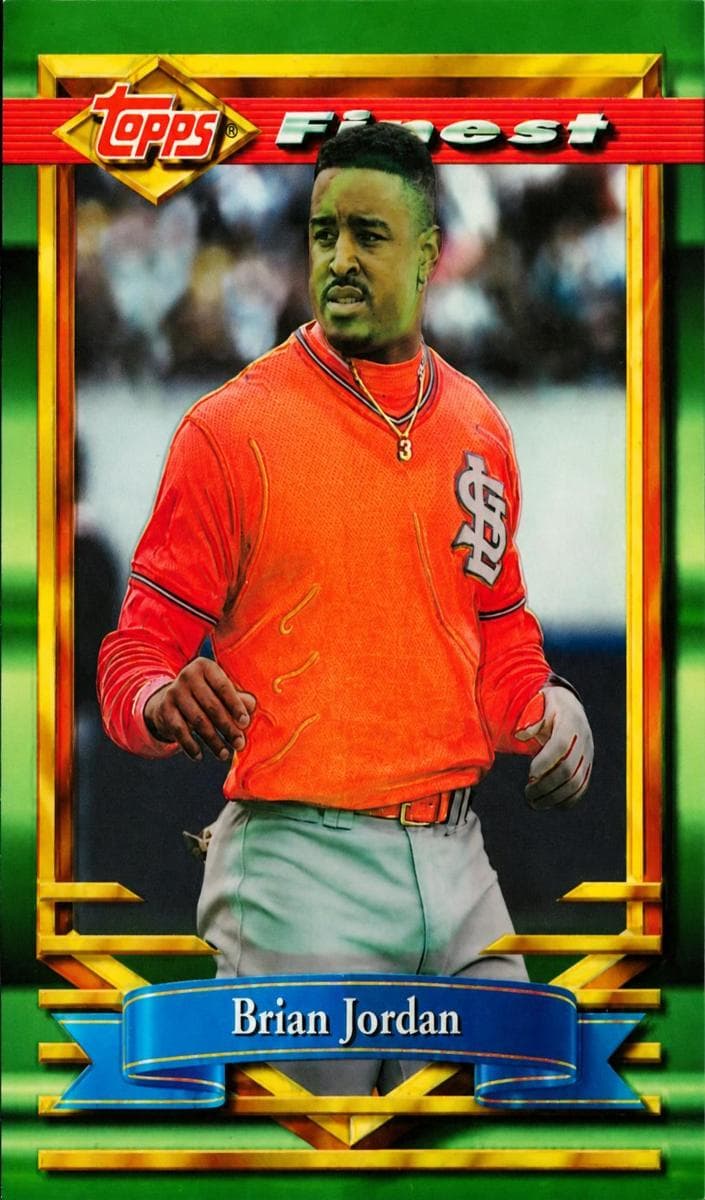 Brian Jordan 1994 unknown Finest