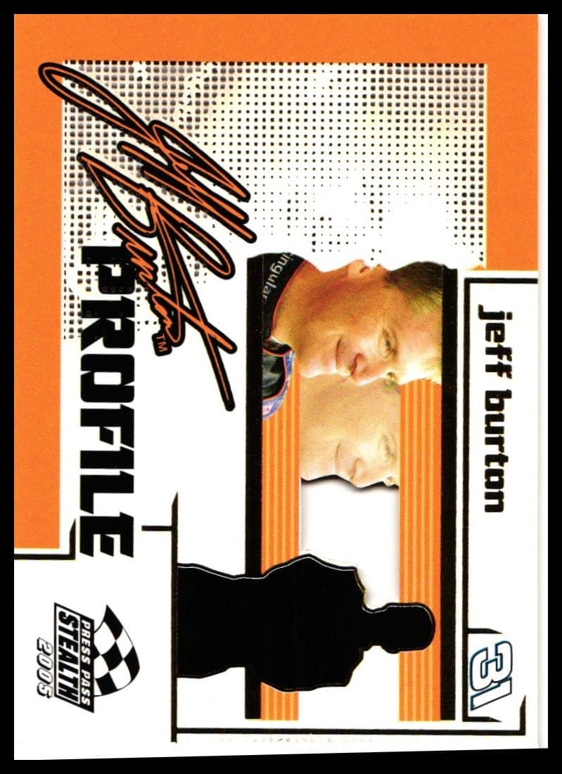 Jeff Burton Profile 2005 Press Pass 2005 Press Pass
